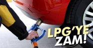 LPG'ye zam yapıldı