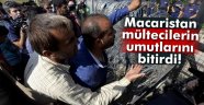 Macaristan mültecilerin umutlarına nokta koydu