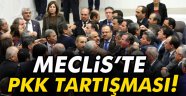 Meclis'te PKK tartışması