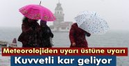 Meteoroloji uyardı: Kuvvetli kar yağışı bekleniyor