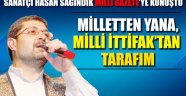 Milletten Yana, Milli İttifak'tan Tarafım