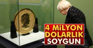 Müzeden 4 milyon dolarlık soygun!