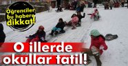 O illerde okullar tatil!
