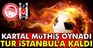 Olympiakos 1-1 Beşiktaş