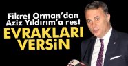 Orman'dan Aziz Yıldırım'a rest