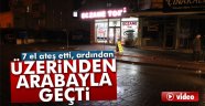 Ortağına 7 el ateş etti, ardından üzerinden arabayla geçti
