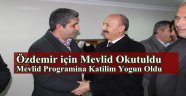 Özdemir İçin Mevlid-i Şerif Okutuldu