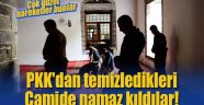 PKK'dan temizledikleri camide namaz kıldılar!