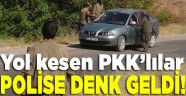 PKK'lılar polise denk geldi!