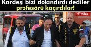 Profesörü kaçıran iki kişiyi Adana polisi yakaladı