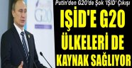 Putin'den G20'de şok çıkışı: 'IŞİD 40 ülke ve G20'den FİNANSAL destek alıyor'
