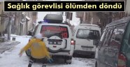 Sağlık görevlisi ölümden döndü