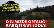 Sakarya'da IŞİD kampı olduğu iddiası