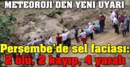 sel faciası:2 ölü, 2 kayıp,4 yaralı