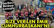 Seymen: Bize verilen emir Cumhurbaşkanı'nı...