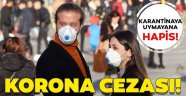 Sokağa çıkma yasağı geri geliyor, iller belli oldu, karantinaya uymayana hapis
