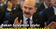 Soylu: Kandil'e gidip oturacağız!