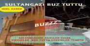 SULTANGAZİ BUZ TUTTU