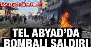 Tel Abyad'da bombalı saldırı: 15 ölü 23 yaralı