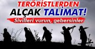 Teröristlerden 'sivilleri vurun' talimatı