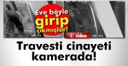 travesti cinayeti böyle görüntülendi!