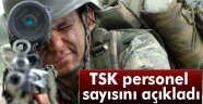 TSK personel sayısını açıkladı