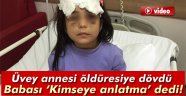 üvey anne dehşeti Vijdanı Kurumuş