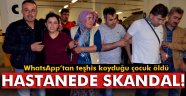 Whatsapp'tan teşhis koyduğu çocuk öldü