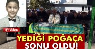 Yediği poğaça sonu oldu!