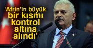 Yıldırım: 'Afrin'in büyük bir kısmı kontrol altına alındı
