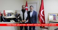 Yönetmen çelik ten Sevim'e Hayırlı Olsun Ziyareti