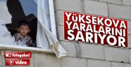 Yüksekova yaralarını sarıyor